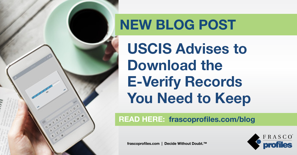 USCIS Advises to Download the E-Verify Records You Need to Keep