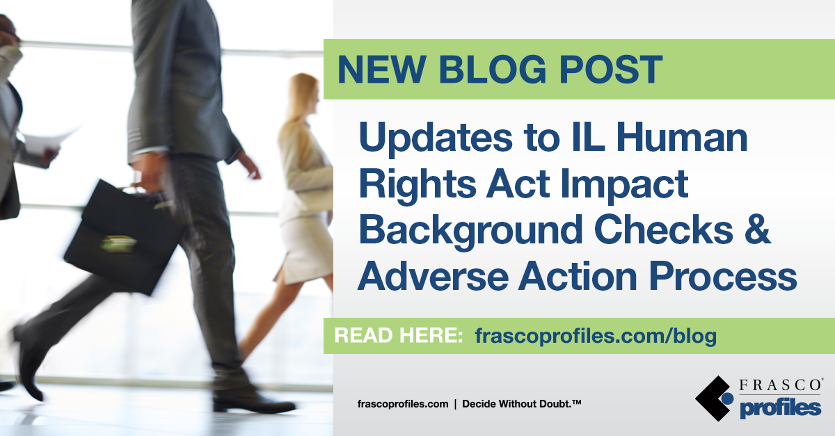 Updates to the Illinois Human Rights Act Impact Background Checks and Adverse Action Process