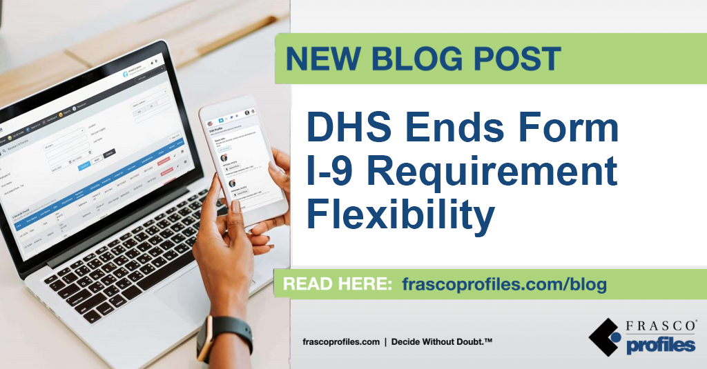DHS Ends Form I-9 Requirement Flexibility